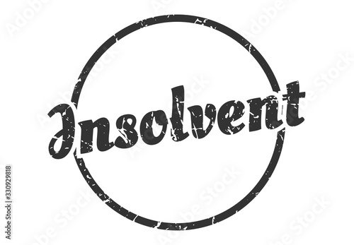 insolvent sign. insolvent round vintage grunge stamp. insolvent