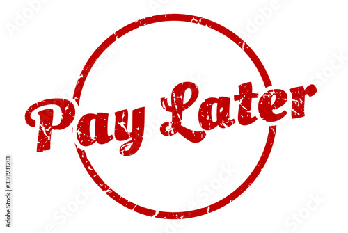 pay later sign. pay later round vintage grunge stamp. pay later