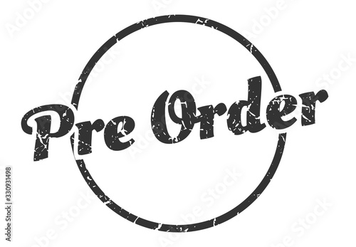 pre order sign. pre order round vintage grunge stamp. pre order