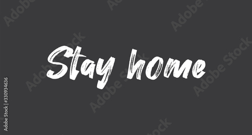 Stay home. Lettering typography poster with text for self isolation times. Motivational phrase.