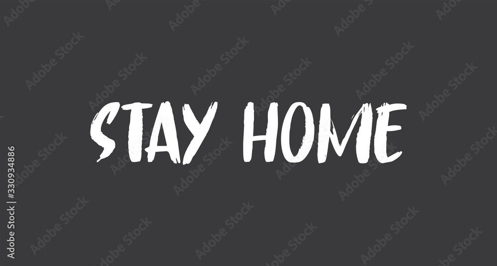 Stay home. Lettering typography poster with text for self isolation times. Motivational phrase. Stay home. Lettering typography poster with text for self isolation times. Motivational phrase.