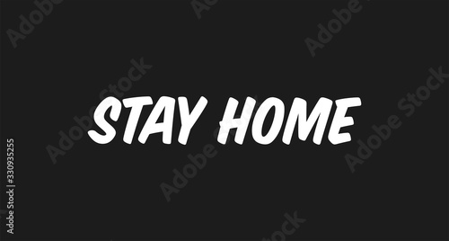 Stay home. Lettering typography poster with text for self isolation times. Motivational phrase.