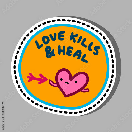 Love kills and heal hand drawn vector illustration in cartoon comic style pin sticker patch