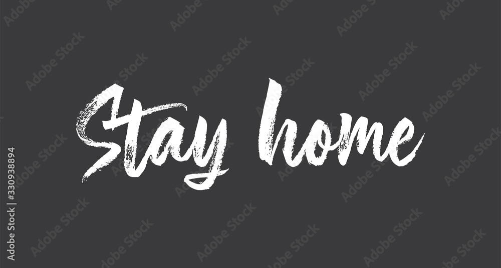 Stay home. Lettering typography poster with text for self isolation times. Motivational phrase. Stay home. Lettering typography poster with text for self isolation times. Motivational phrase.