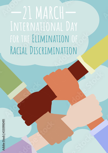 21 March, International Day for the Elimination of Racial Discrimination. Vector flat illustration stops racism. Hands with different skin tone. Cooperation of different races.