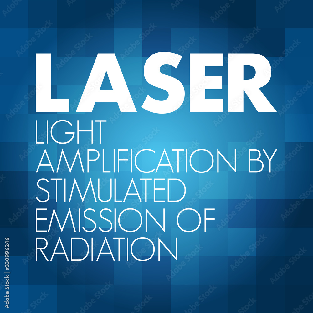 LASER - Light Amplification by Stimulated Emission of Radiation acronym, technology concept background LASER - Light Amplification by Stimulated Emission of Radiation acronym, technology concept background