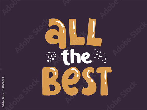 Hand drawn lettering wishes all the best for print, card, poster. We wish you all the best. Vector illustration lettering. hand drawn for print design. quote phrase