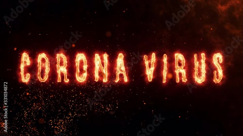 CORANAVIRUS text animation with fire burn effect follow CORANAVIRUS text with fire particles dark background. Covid-19 virus or Corona virus or Wuhan with fire burn concept. photo