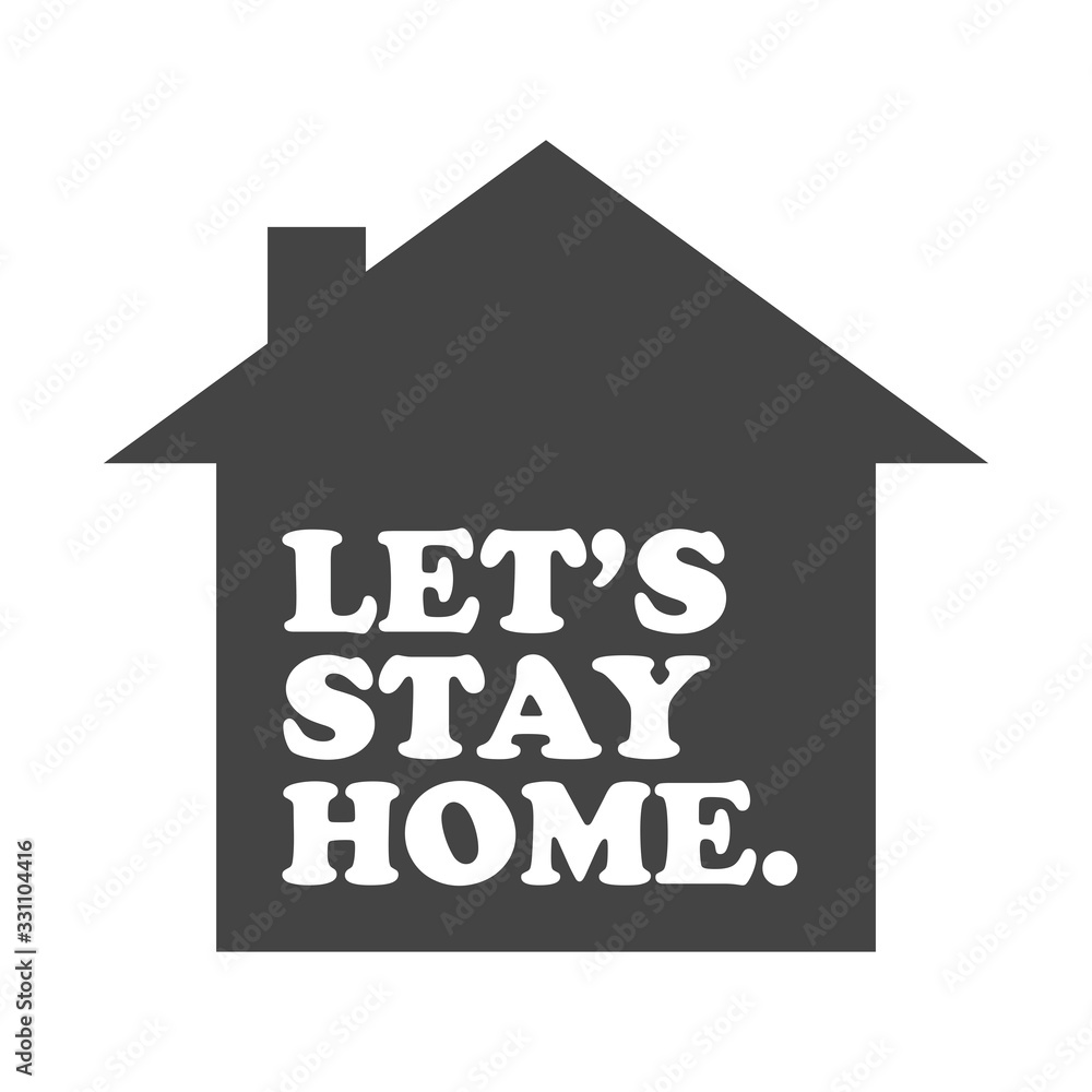 Let's stay home campaign icon. Self isolation symbol for pandemic virus.