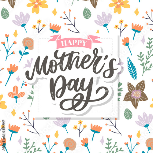 Happy Mothers Day lettering. Handmade calligraphy vector illustration. Mother's day card with flowers