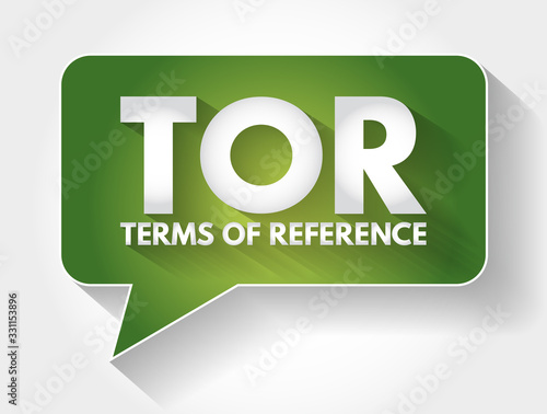 TOR - Terms of Reference acronym message bubble, business concept background