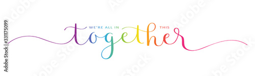 WE'RE ALL IN THIS TOGETHER rainbow-colored vector brush calligraphy banner with swashes