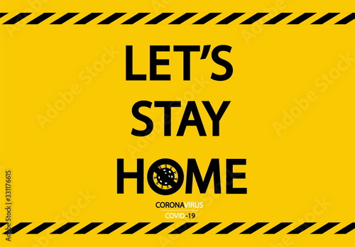 Let's stay home. Covid-19 Coronavirus concept inscription typography design logo.