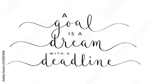 A GOAL IS A DREAM WITH A DEADLINE black vector brush calligraphy banners with swashes