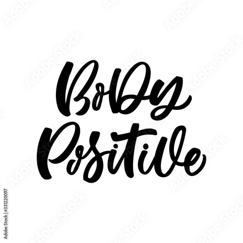 Hand drawn lettering card. The inscription: Body Positive. Perfect design for greeting cards, posters, T-shirts, banners, print invitations.