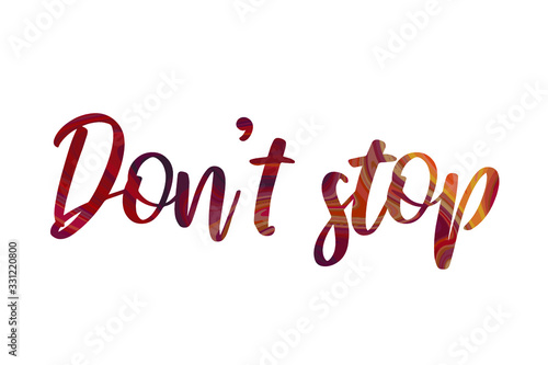Don’t stop Colorful isolated vector saying
