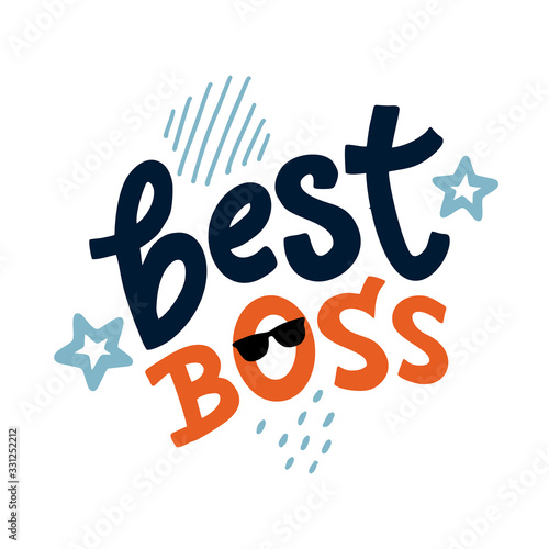 Lettering Best Boss. illustration with a hand drawn quote. Template for Calligraphy greeting card for chief, poster, print. 