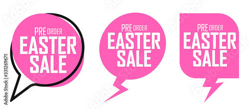 Set Pre-Order Easter Sale speech bubble banners design template, discount tags, vector illustration