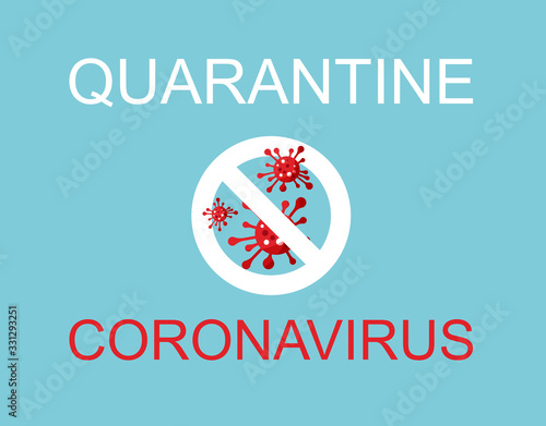 Quarantine Coronavirus.  Covid-19 or stop Coronavirus concept banner. Virus wuhan from China. Dangerous virus logo vector illustration.	