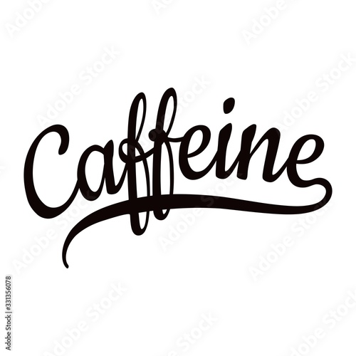 Caffeine handwritten lettering for coffee icon concept. Vector illustration isolated on white background