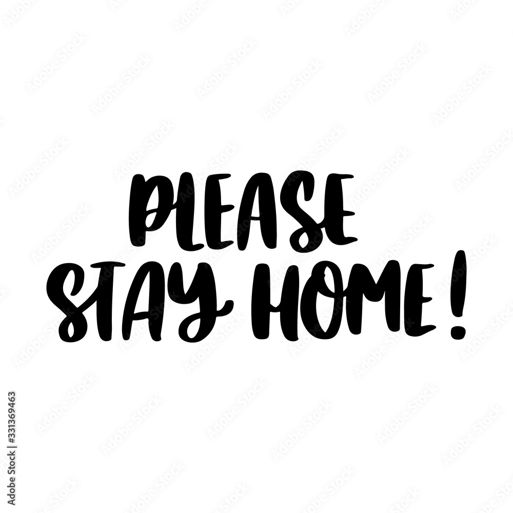 The hand-drawing inscription: Please Stay Home! It can be used for card, brochures, poster etc. The hand-drawing inscription: Please Stay Home! It can be used for card, brochures, poster etc.