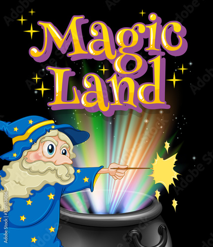 Poster design with word magic land and old wizard in background