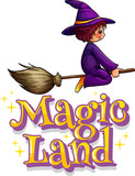Font design for word magic land with witch flying on magic broom