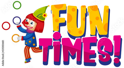 Font design for word fun times with clown juggling on white background