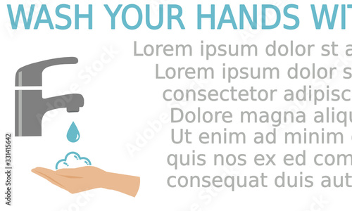 WASH YOUR HANDS WITH SOAP for stop spreading viruses. Concept about hygiene, hospitality, protective, disease and etc.