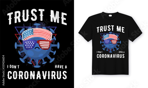 Trust me I Don t Have a Coronavirus T-Shirt Design.