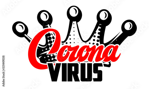 Vector illustration with crown and stylish lettering. Coronovirus Warning