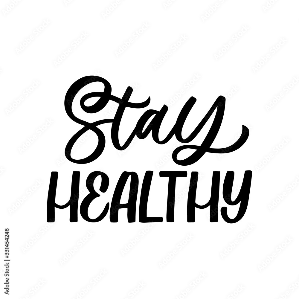 Hand drawn lettering card. The inscription: Stay healthy. Perfect design for greeting cards, posters, T-shirts, banners, print invitations. Coronavirus Covid-19 awareness.