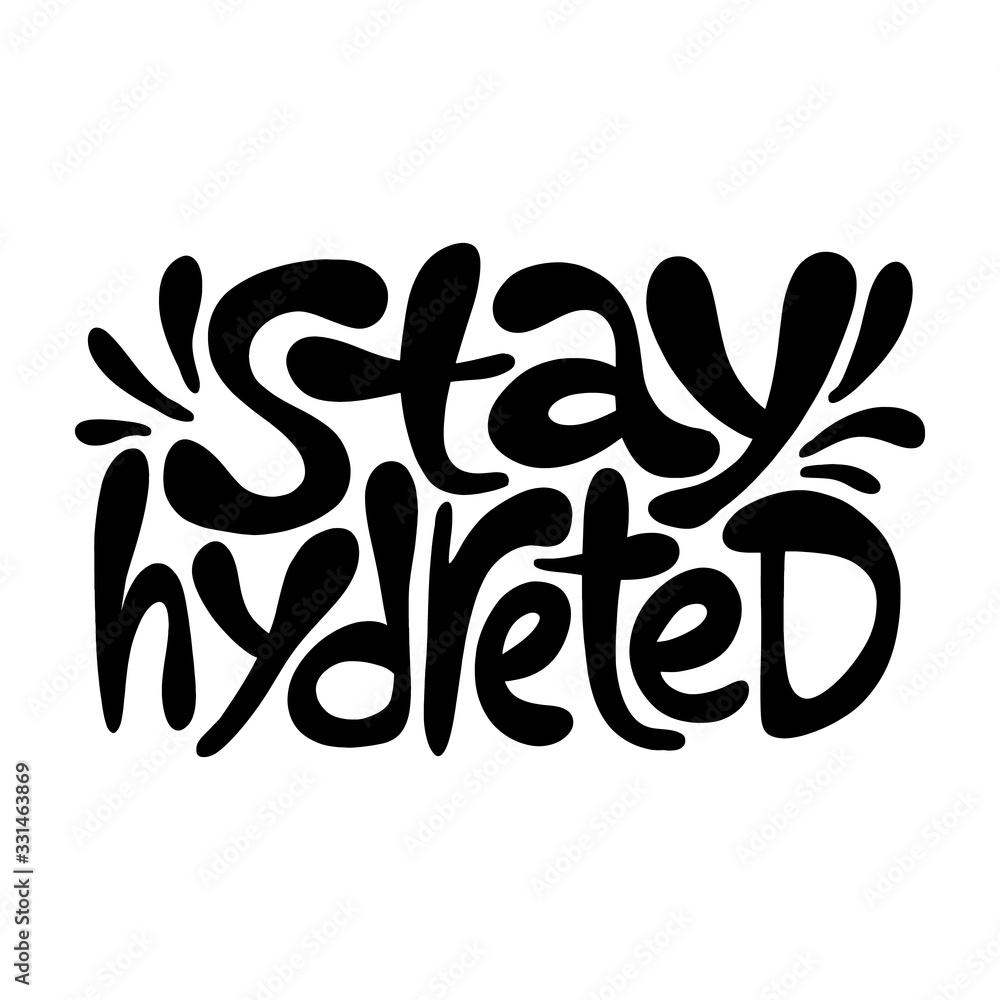 Stay hydreted- hand drawn lettering Stay hydreted- hand drawn lettering