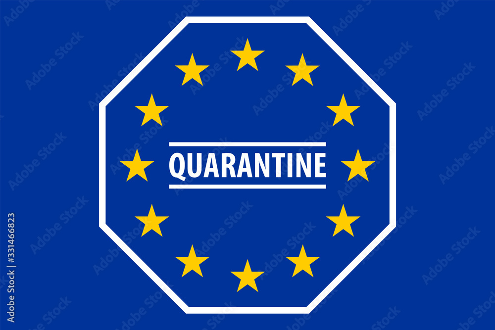 Flag of the European Union with a quarantine sign to illustrate the situation in Europe Flag of the European Union with a quarantine sign to illustrate the situation in Europe