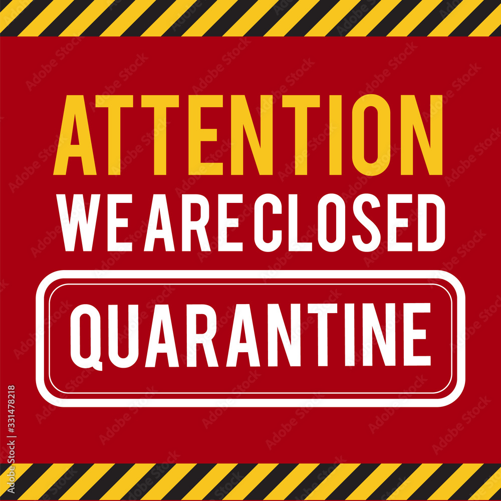 Quarantine sing. Stop Pandemic Coronavirus covid-19 2019-nCoV. Closed for quarantine notification. Quarantine sing. Stop Pandemic Coronavirus covid-19 2019-nCoV. Closed for quarantine notification.