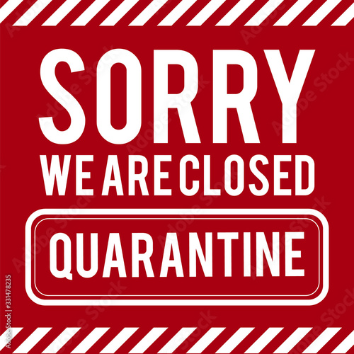 Quarantine sing. Stop Pandemic Coronavirus covid-19 2019-nCoV. Closed for quarantine notification.