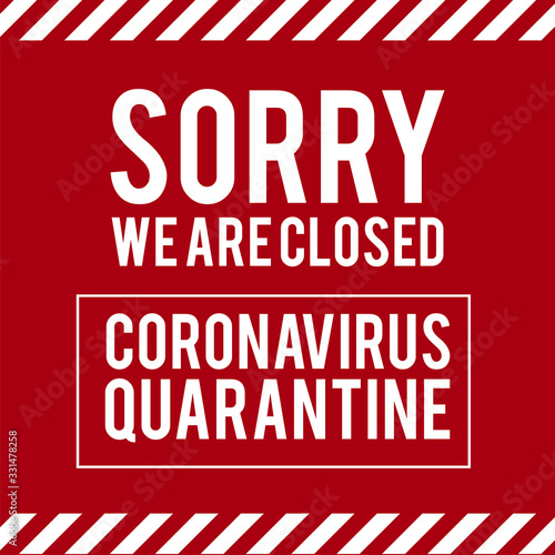 Quarantine sing. Stop Pandemic Coronavirus covid-19 2019-nCoV. Closed for quarantine notification.