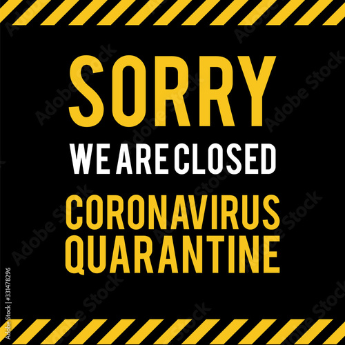 Quarantine sing. Stop Pandemic Coronavirus covid-19 2019-nCoV. Closed for quarantine notification.