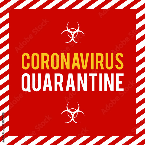 Quarantine sing. Stop Pandemic Coronavirus covid-19 2019-nCoV. Closed for quarantine notification.