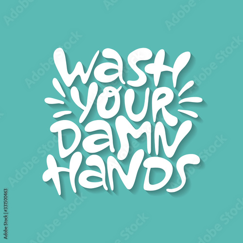 Wash your damn hands- hand drawn lettering