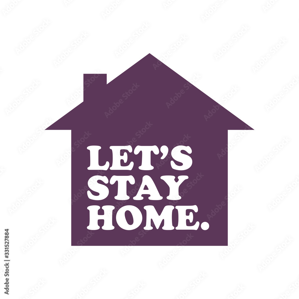 Let's stay home campaign icon. #Stayhome House isolation for virus prevention.