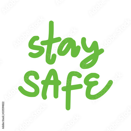 Stay Safe. Lettering typography poster with text about health and self quarantine. Hand lettering script quote, label, tag, sticker, sign, art design. Vintage hand drawn illustration