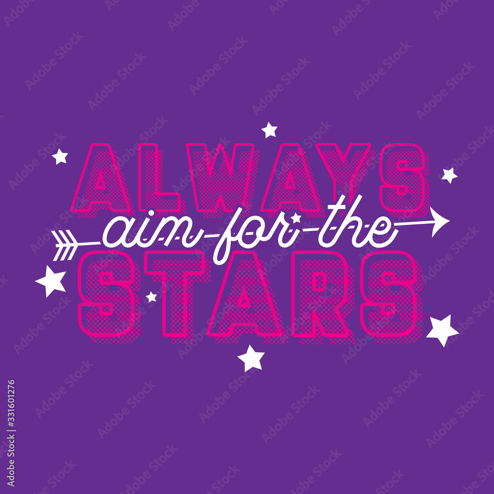 Fototapeta premium Always Aim For The Stars.