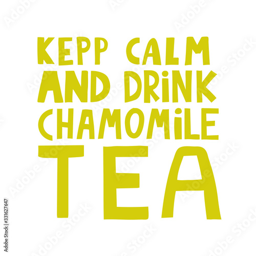  Coronovirus epidemic lettering: keep calm and drink chamomile tea