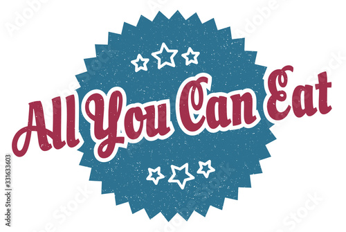all you can eat sign. all you can eat round vintage retro label. all you can eat