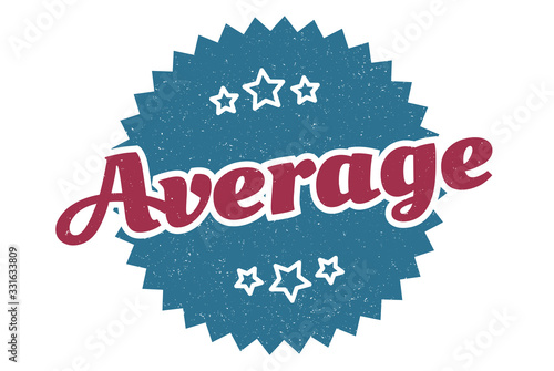 average sign. average round vintage retro label. average