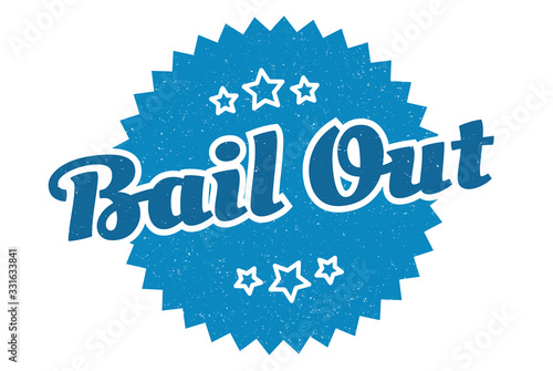 bail out sign. bail out round vintage retro label. bail out