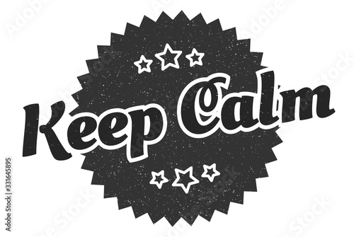 keep calm sign. keep calm round vintage retro label. keep calm