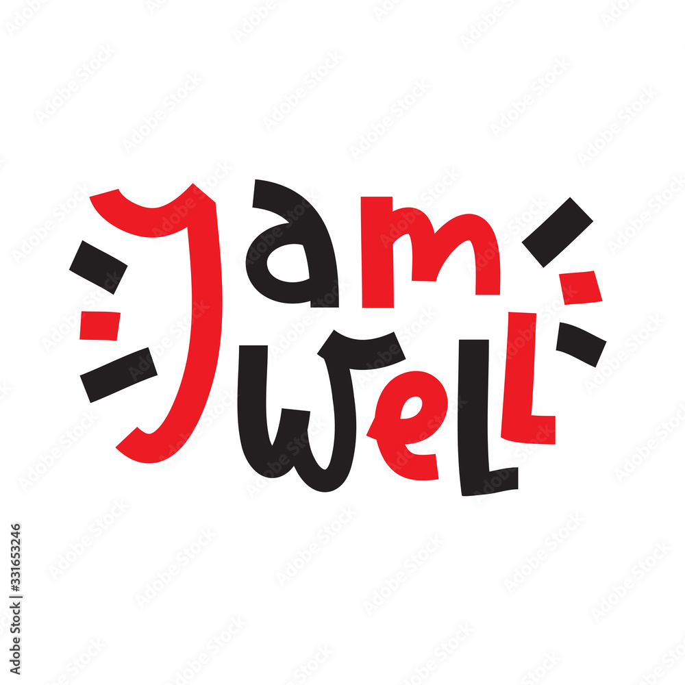 I am well inspire motivational quote. Hand drawn beautiful lettering