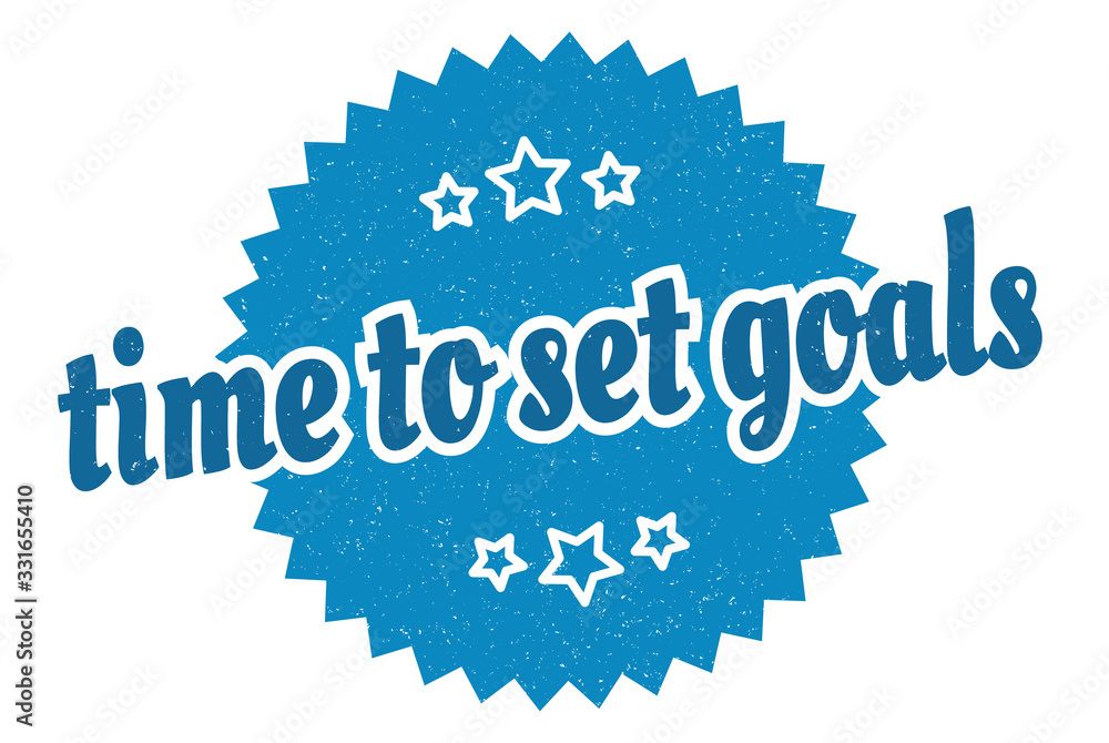 Fototapeta premium time to set goals sign. time to set goals round vintage retro label. time to set goals